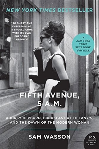 FIFTH AVENUE, 5 A.M.: AUDREY HEPBURN, BREAKFAST AT By Sam Wasson **Excellent**