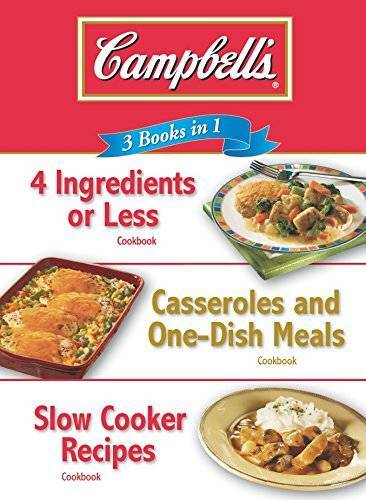 Campbell&rsquo;s 3 Books in 1: 4 Ingredients or Less Cookbook, Casseroles and O – GOOD