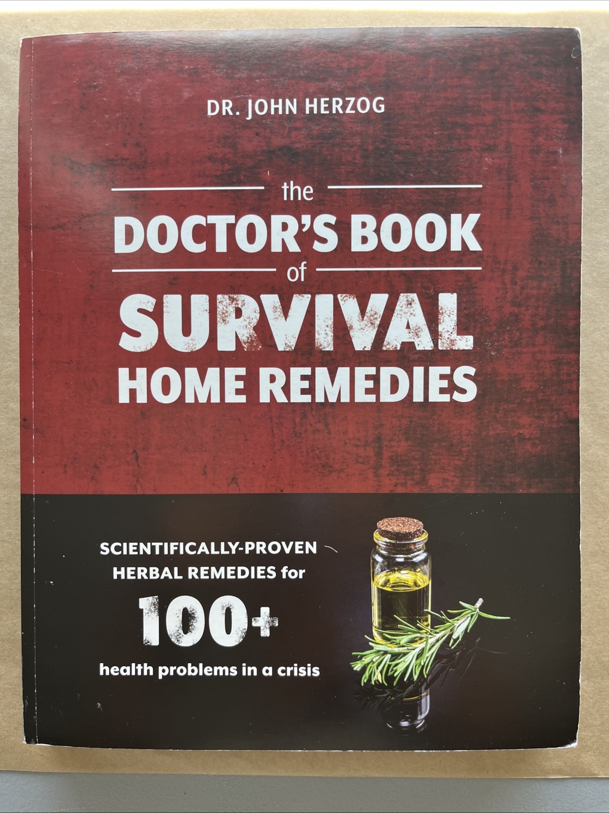 The Doctor&rsquo;s Book Of Survival Home Remedies Revised Edition by Dr John Herzog PB