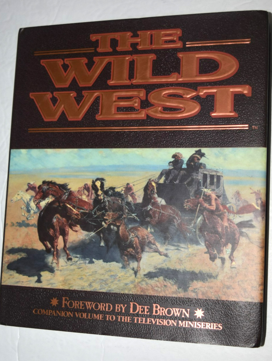 « THE WILD WEST – Companion Volume to the TV Series, » 367 Pages, New (c) 1993