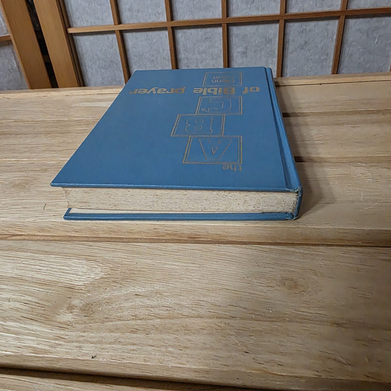 The ABC&rsquo;s of Bible Prayer Twelve Sermons on the Prayer of Faith Glenn Coon 1972