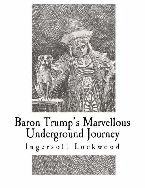 Baron Trump&rsquo;s Marvellous Underground Journey