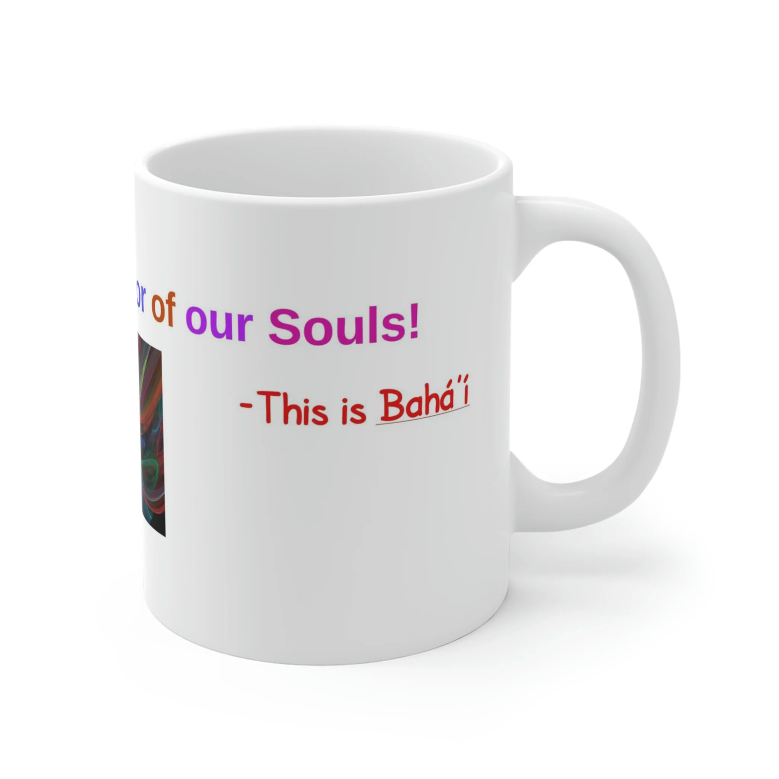 Baha&rsquo;i Diversity, Race Unity, Color of our Souls Mugs (11oz15oz20oz)