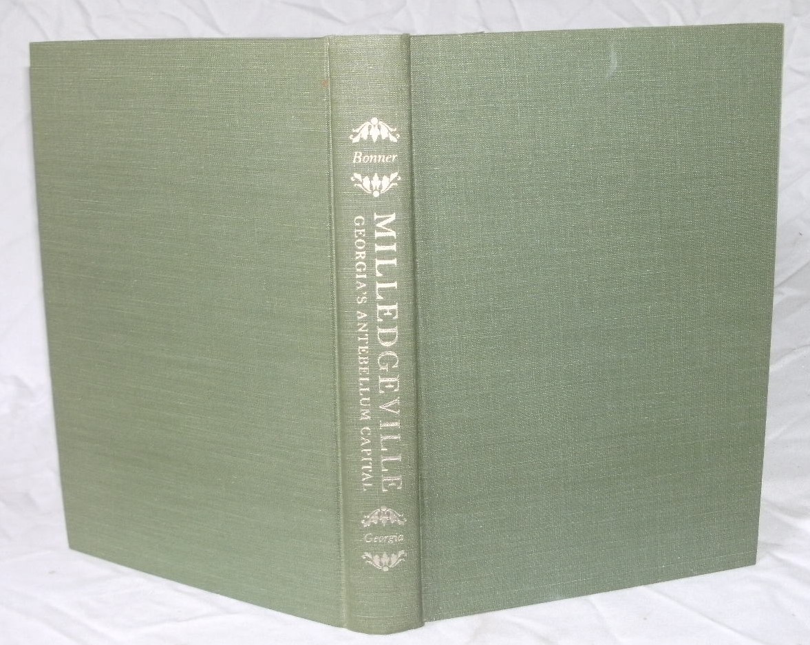 Milledgeville : Georgia&rsquo;s Antebellum Capital by James C. Bonner 1978 Signed