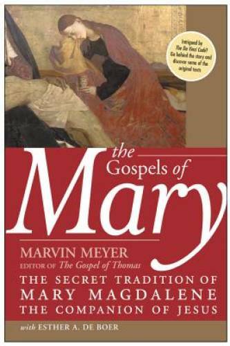 The Gospels of Mary: The Secret Tradition of Mary Magdalene, the Companio – GOOD