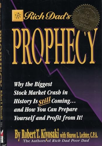 Rich Dad&rsquo;s Prophecy: Why the Biggest Stock Market Crash in History Is Sti – GOOD