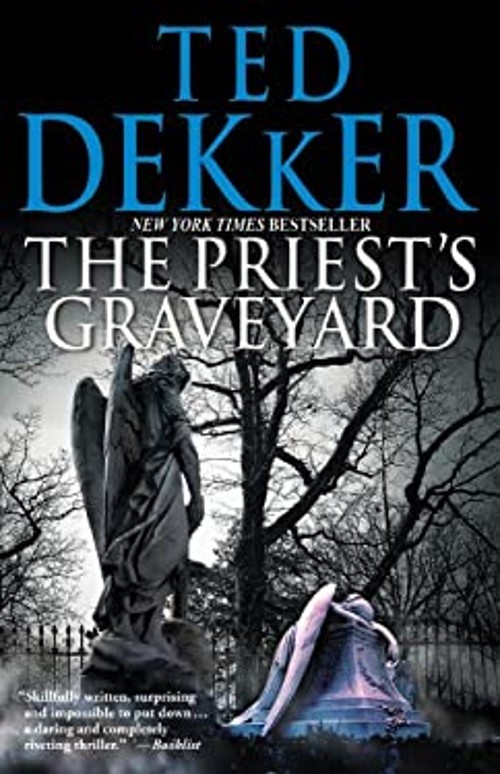 The Priest&rsquo;s Graveyard Paperback Ted Dekker