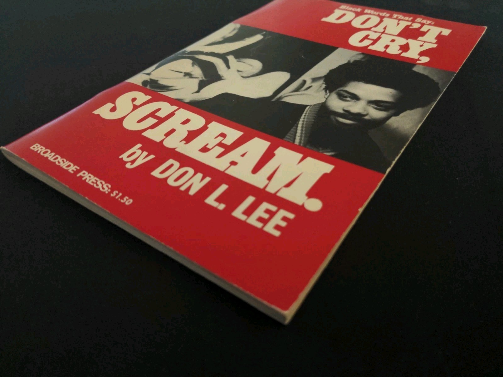 Black Words that Say: Don&rsquo;t Cry, Scream Don L. Lee – 1st edition 4th printing