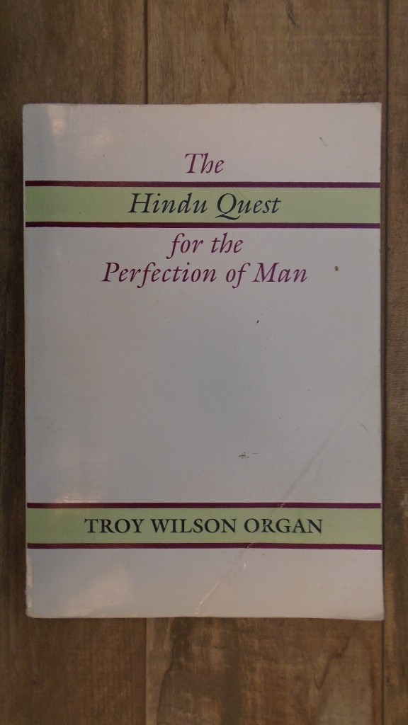 The Hindu Quest for the Perfection of Man by Organ, Troy W. Wipf & Stock Pub