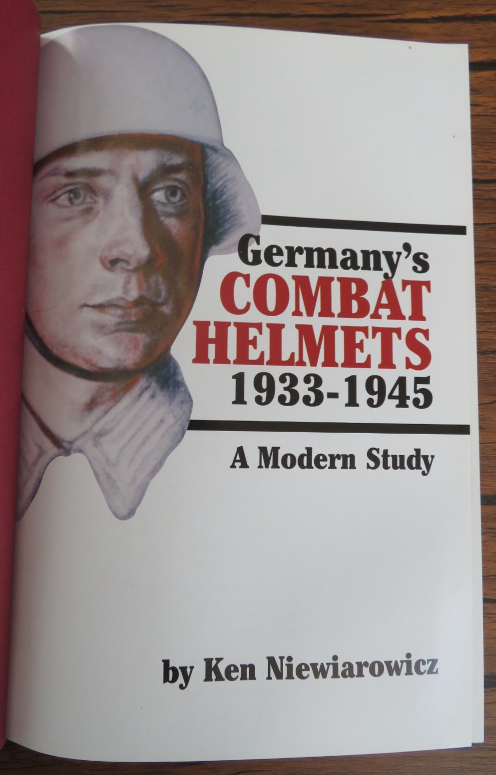 Germany&rsquo;s Combat Helmets 1933-1945 A Modern Study Ken Niewiarowicz New HC