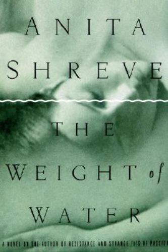 The Weight of Water – 0316789976, hardcover, Anita Shreve