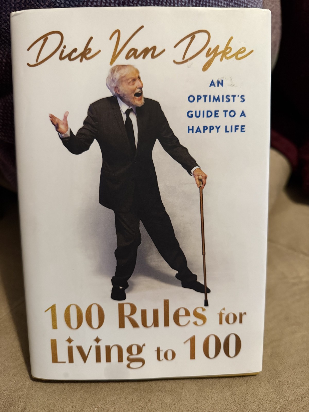 100 Rules for Living to 100: An Optimist&rsquo;s Guide to a Happy Life – Dick Van Dyke