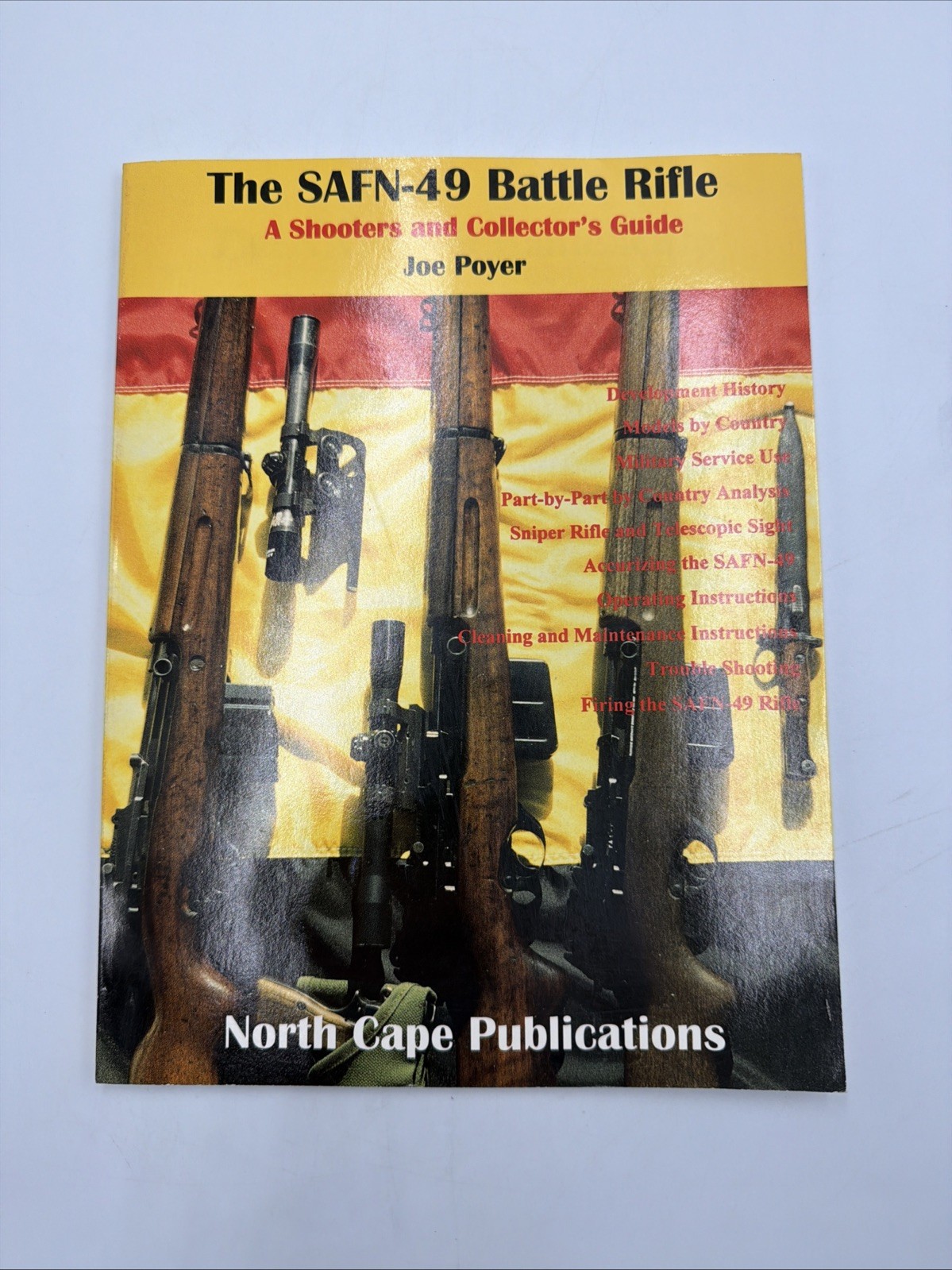 The SAFN-49 Battle Rifle (A Shooter&rsquo;s and Collector&rsquo;s Guide) Joe Poyer