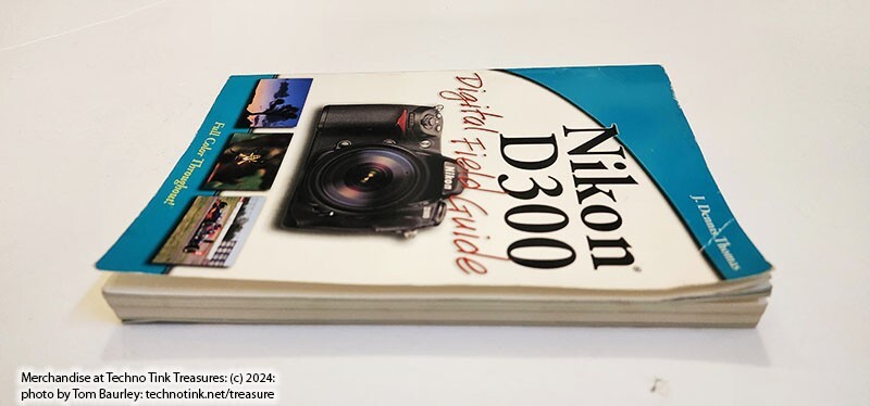 Nikon D300 Digital Field Guide by J. Dennis Thomas