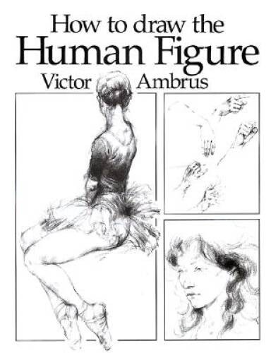 How to Draw Human Figure – Hardcover By Ambrus, Victor G. – GOOD