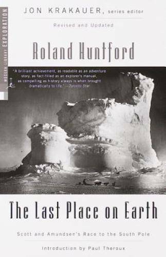 The Last Place on Earth: Scott and Amundsen&rsquo;s Race to the South Pole, Rev – GOOD