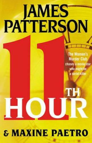 11th Hour (Women&rsquo;s Murder Club) – Hardcover By Patterson, James – GOOD