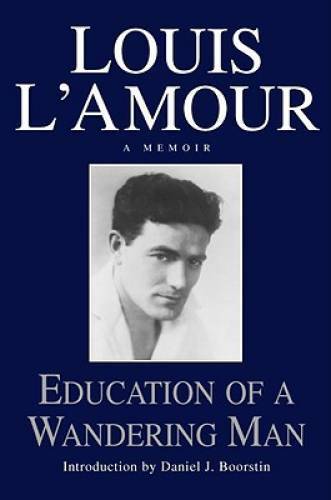 Education of a Wandering Man – Hardcover By Louis L&rsquo;Amour – GOOD