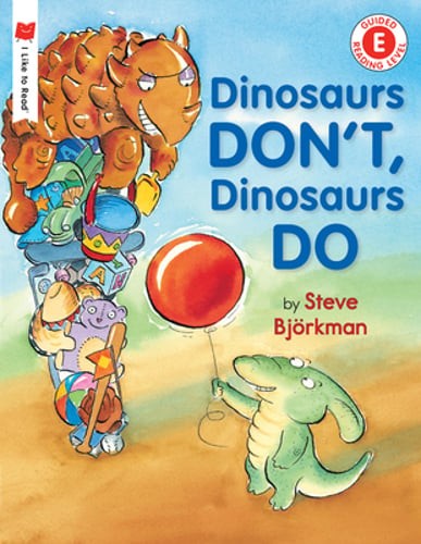 Dinosaurs Don&rsquo;t, Dinosaurs Do by Steve Björkman: New