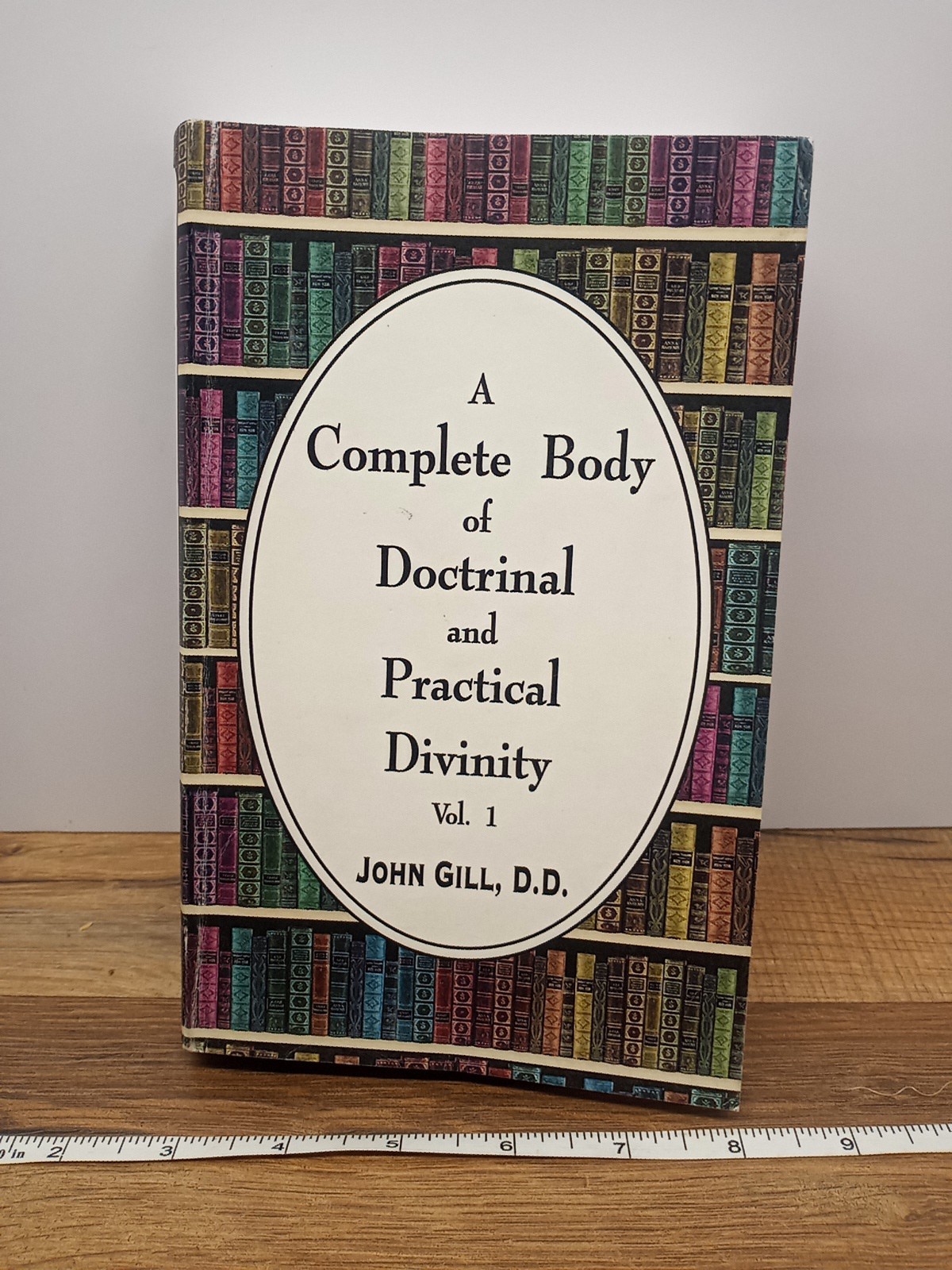A Complete Body Of Doctrinal And Practical Divinity Vol. 1 By John Gill Reprint