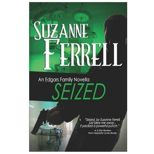 SEIZED, A Romantic Suspense Novella; – 9781490484983, paperback, Suzanne Ferrell