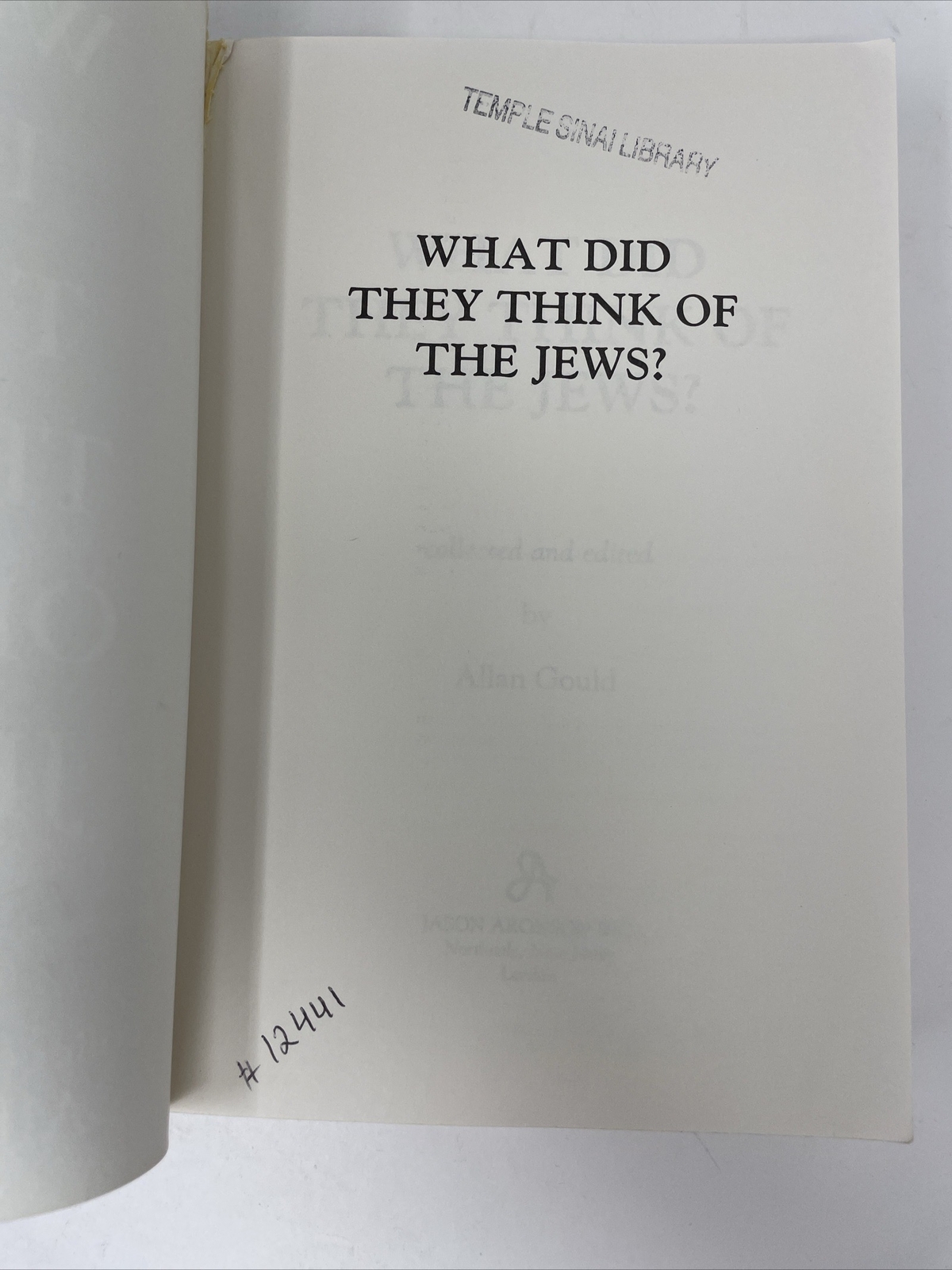 What Did They Think of the Jews? 1st Softcover Ed 1997 by Allan Gould