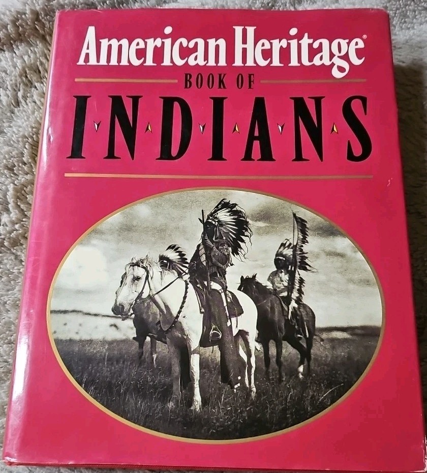 American Heritage Book of Indians John F Kennedy&rsquo;s Introduction 1993-424 Pages