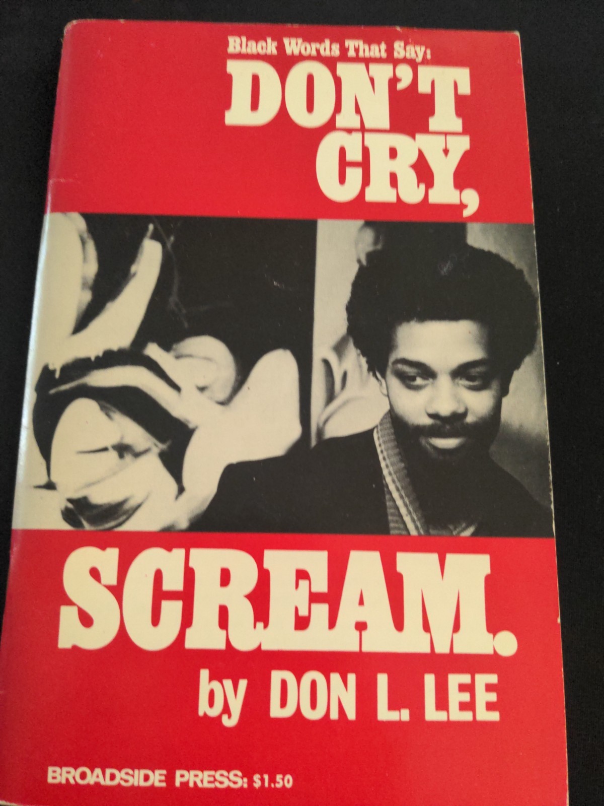 Black Words that Say: Don&rsquo;t Cry, Scream Don L. Lee – 1st edition 4th printing