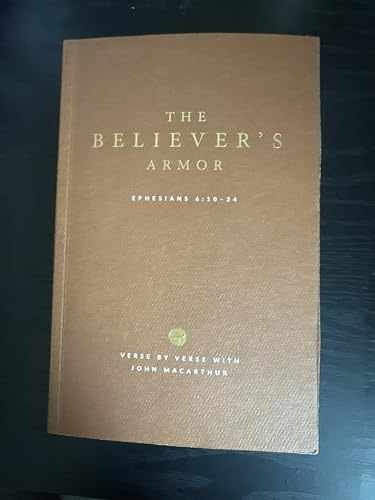 The Believer&rsquo;s Armor – Paperback, by John F. MacArthur Jr. – Very Good j