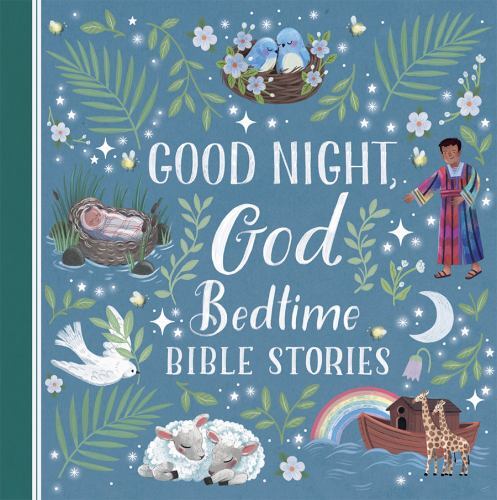 Good Night, God Bedtime Bible Stories (Little Sunbeams) by Cottage Door Press