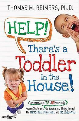 Help There&rsquo;s a Toddler in the House – 1934490199, paperback, Thomas M Reimers