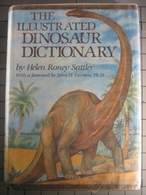 The Illustrated Dinosaur Dictionary Hardcover Helen R. Sattler