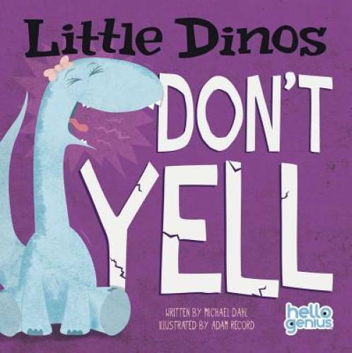 Little Dinos Don&rsquo;t Yell – Board book By Dahl, Michael – GOOD