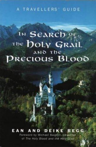 In Search of the Holy Grail and the Precious Blood: A Travellers&rsquo; Guide