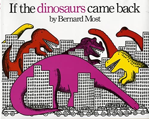 If the Dinosaurs Came Back – Hardcover By Most, Bernard – GOOD