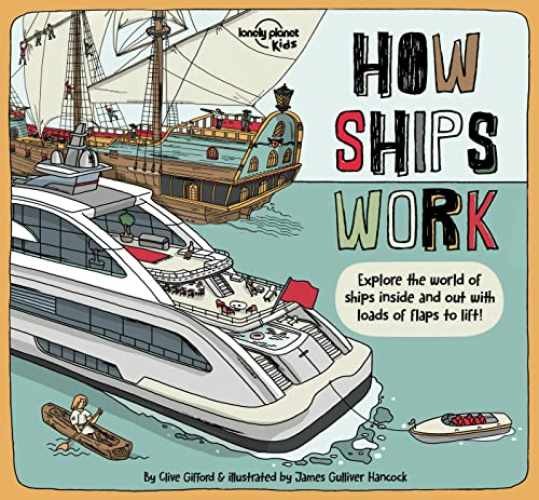Lonely Planet Kids How Ships Work: – Hardcover, by Gifford Clive – Very Good
