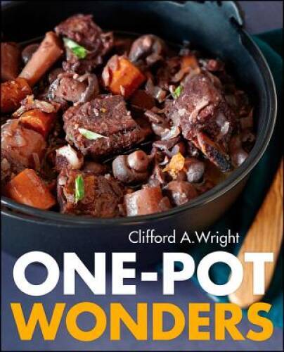 One-Pot Wonders – Paperback By Wright, Clifford A – GOOD