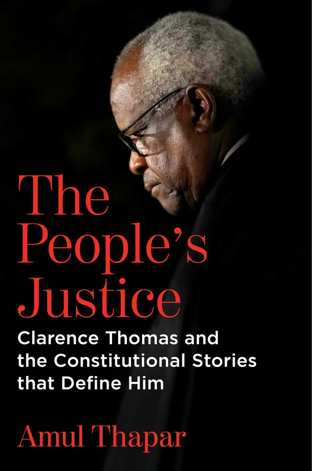 People&rsquo;s Justice: Clarence Thomas and the Constitutional Stories that Define…