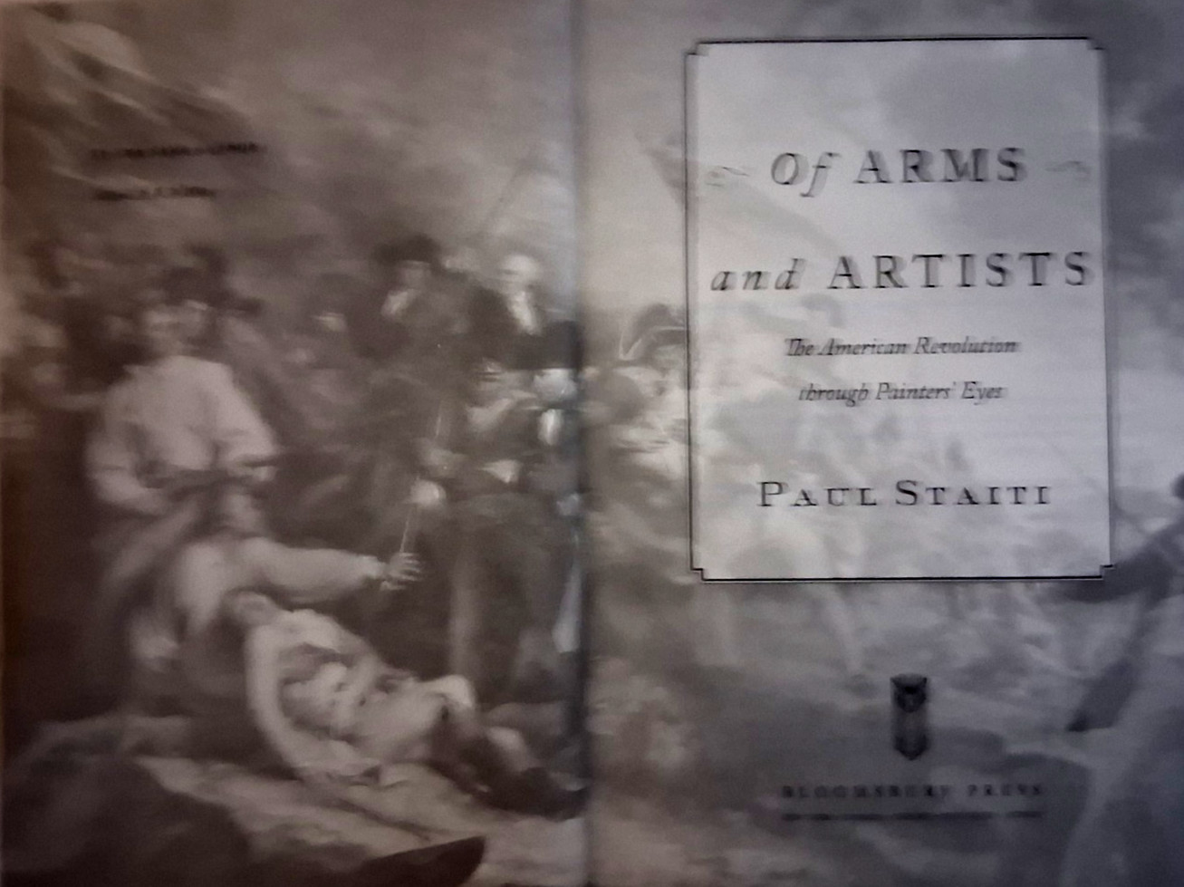 Of Arms and Artists by Paul Staiti (American Revolution Thru Painters&rsquo; Eyes)