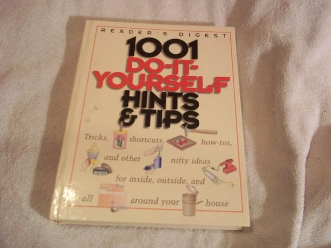 1001 Do-It-Yourself Hints and Tips by Editors of Reader&rsquo;s Digest, Good Book