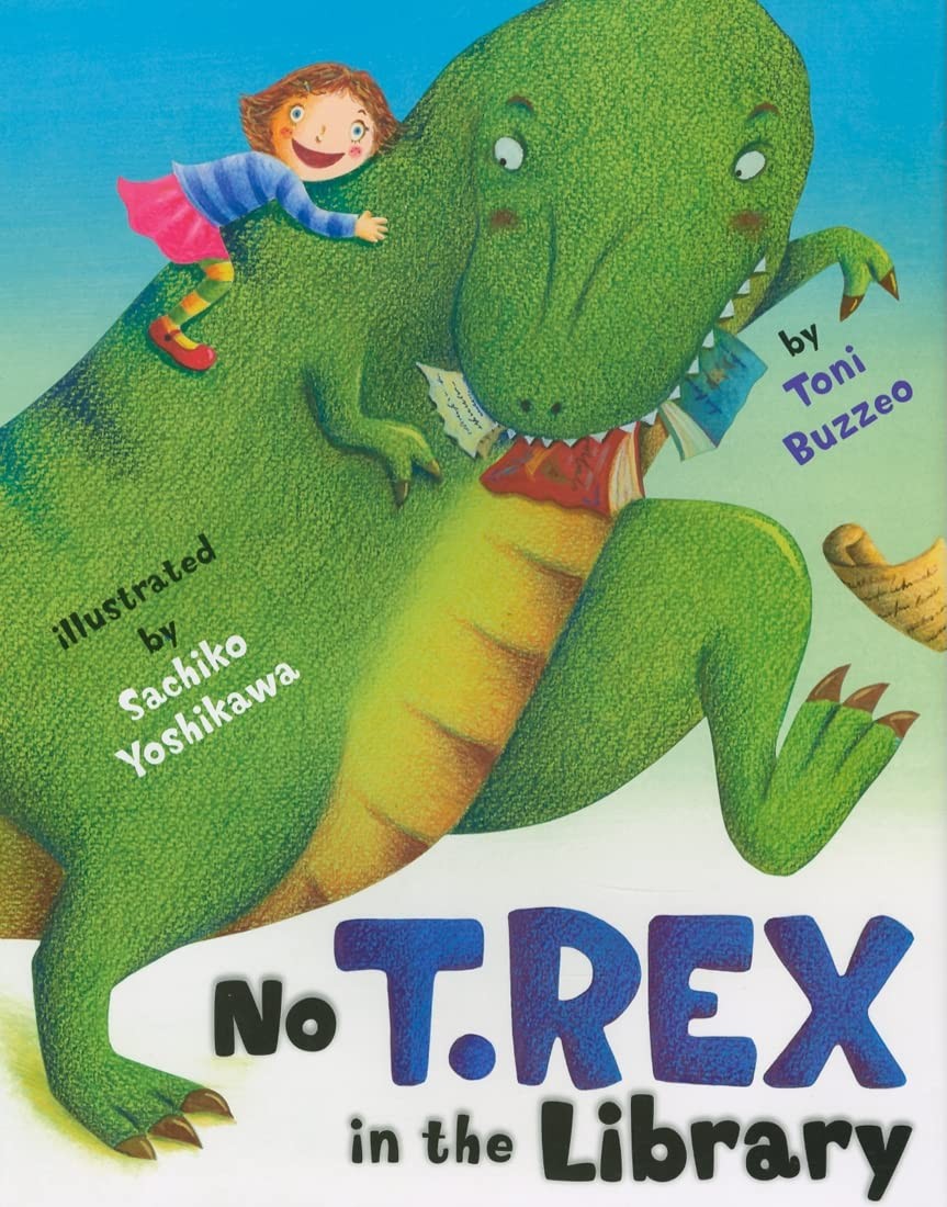 No T. Rex in the Library – hardcover Yoshikawa, Sachiko|Buzzeo, Toni