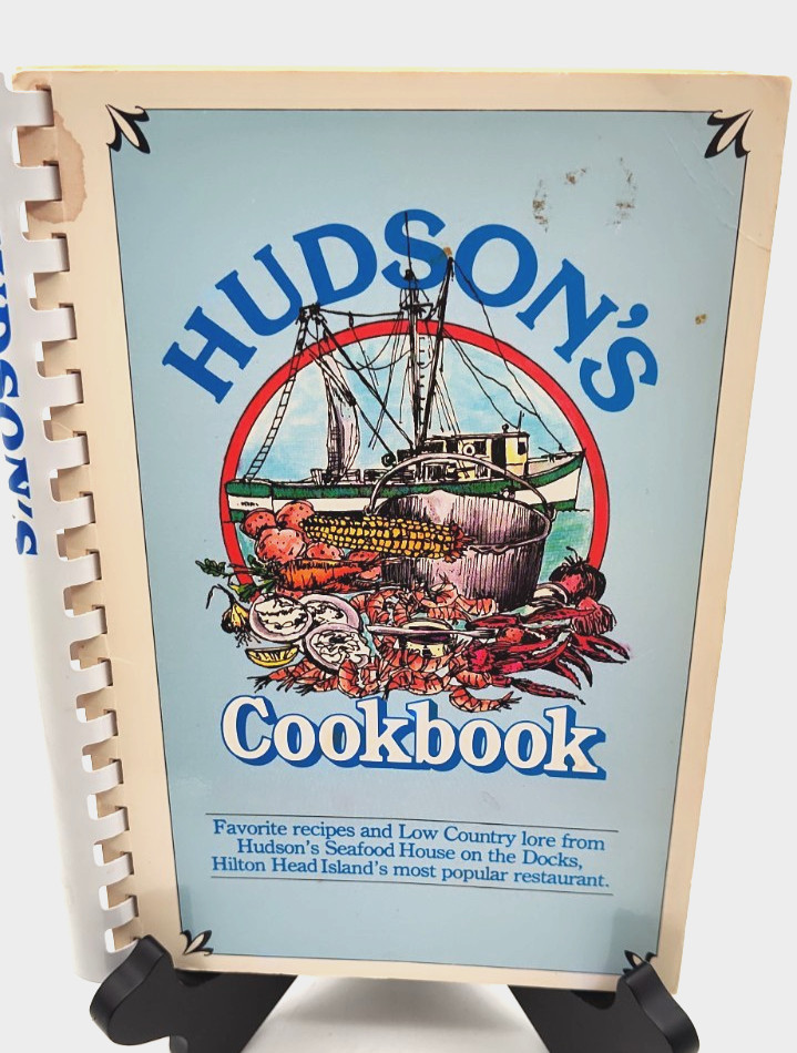 Hudson&rsquo;s Seafood House Cookbook Hilton Head Island SC Low Country Recipes