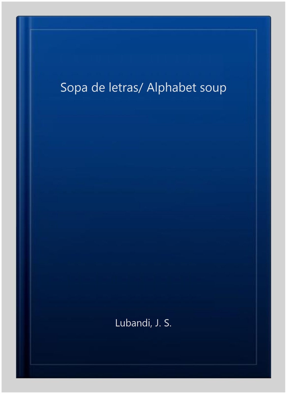 Sopa de letras/ Alphabet soup, Paperback by Lubandi, J. S., Brand New, Free s…