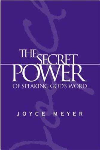 The Secret Power of Speaking God&rsquo;s Word – Hardcover By Joyce Meyer – VERY GOOD