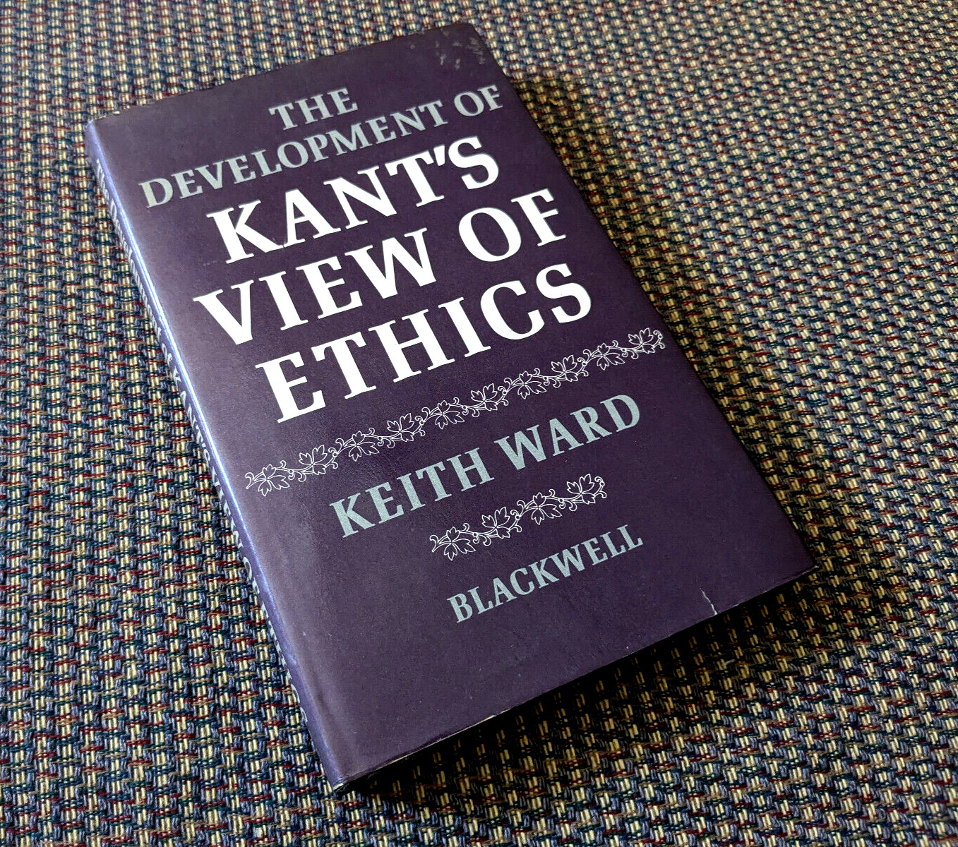 The Development of Kant&rsquo;s View of Ethics by Keith Ward (HB, 1972) FAST SHIPPING