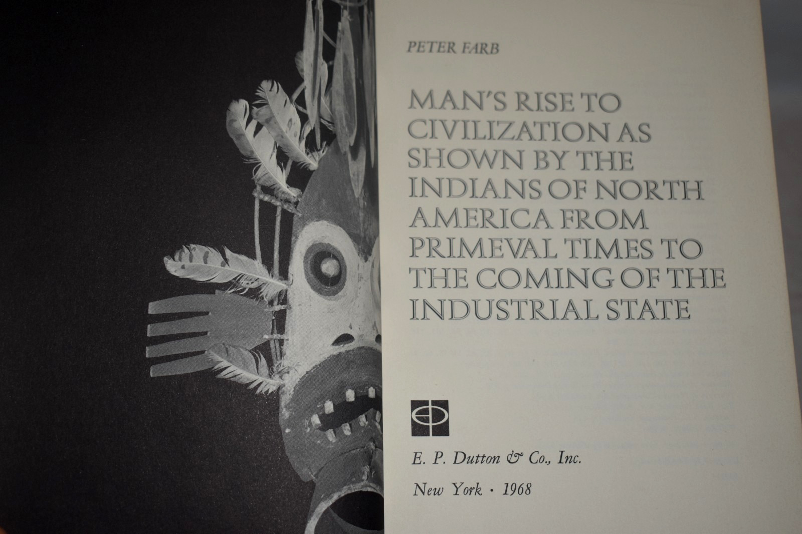 Man&rsquo;s Rise to Civilization, As Shown by the Indians of North America Peter Farb