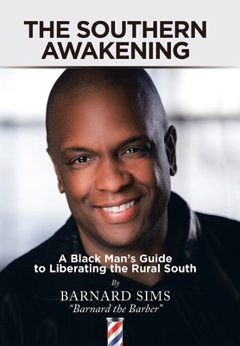 The Southern Awakening: A Black Man&rsquo;s Guide to Liberating the Rural South: New