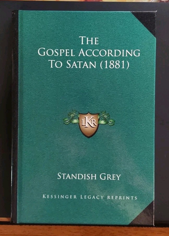 THE GOSPEL ACCORDING TO SATAN (1881) by Standish Grey – Hardcover **NEW** Bible