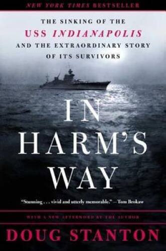In Harm&rsquo;s Way: The Sinking of the U.S.S. Indianapolis and the Extrao – VERY GOOD