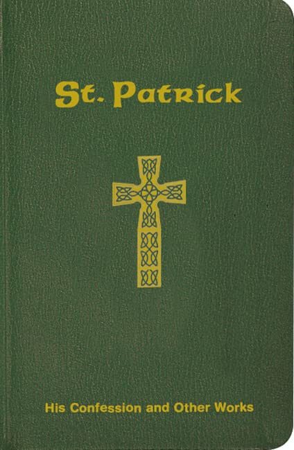 St. Patrick: His Confession and Other Works Paperback by Neil Xavier O&rsquo;Donoghue
